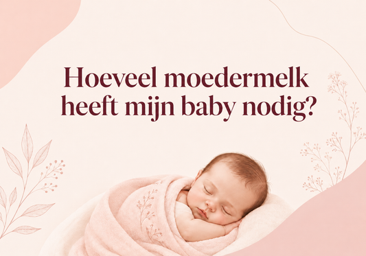 Hoeveel moedermelk heeft mijn baby nodig?
